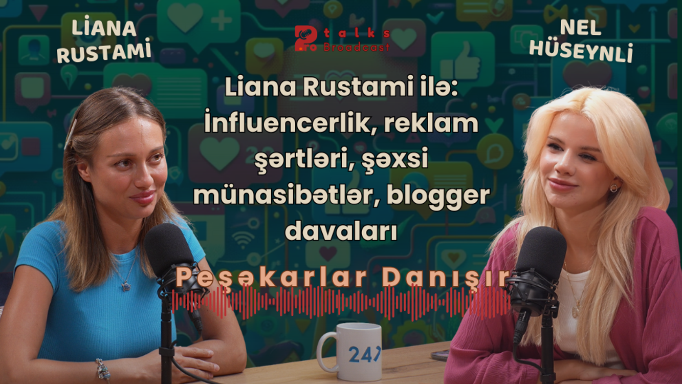 cover art for İnfluencerlik, reklam şərtləri, şəxsi münasibətlər, blogger davaları │ Liana Rustami