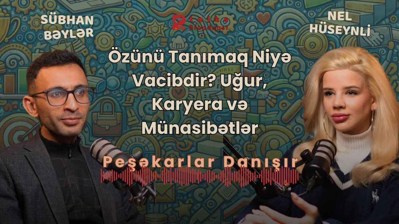 cover art for Özünü Tanımaq Niyə Vacibdir? Uğur, Karyera və Münasibətlər | Sübhan Bəylər