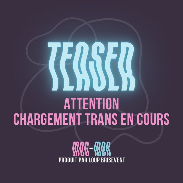 cover art for Teaser : Attention chargement trans en cours...