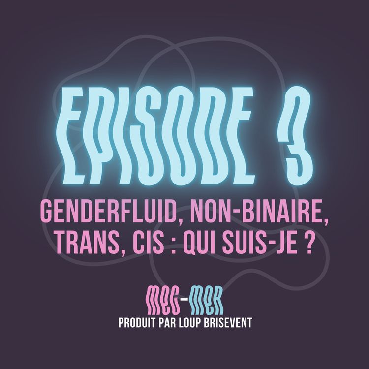 cover art for Genderfluid, non binaire, trans, cis : qui suis je ?