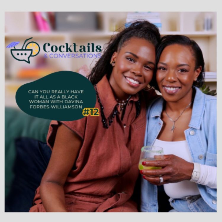 cover art for CAN YOU REALLY HAVE IT ALL AS A BLACK WOMAN WITH DAVINA FORBES - WILLIAMSON