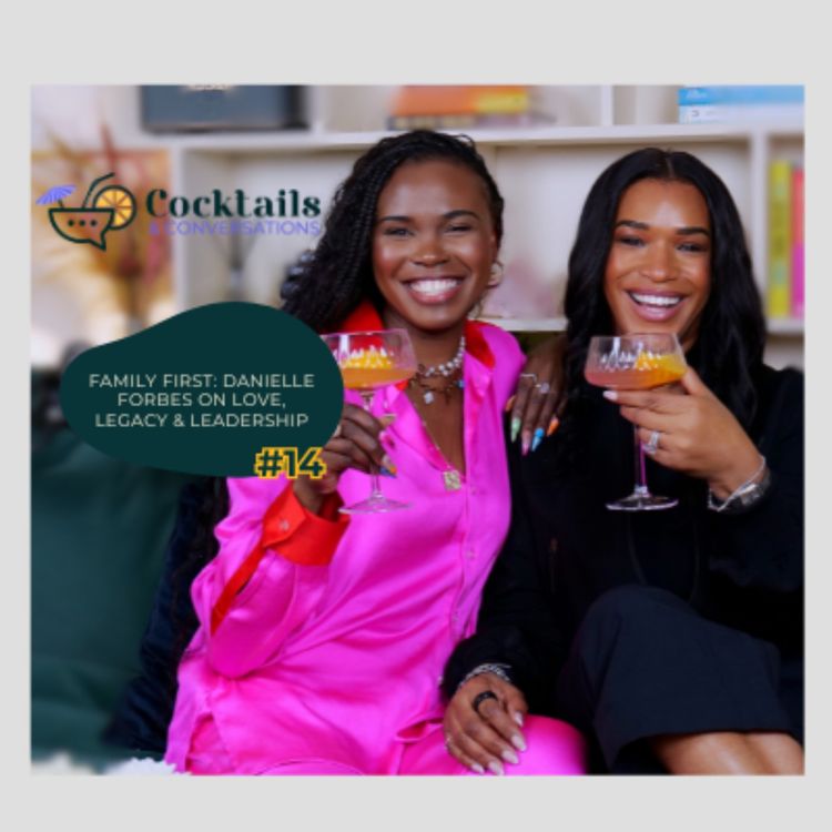 cover art for FAMILY FIRST: DANIELLE FORBES ON LOVE, LEGACY & LEADERSHIP     