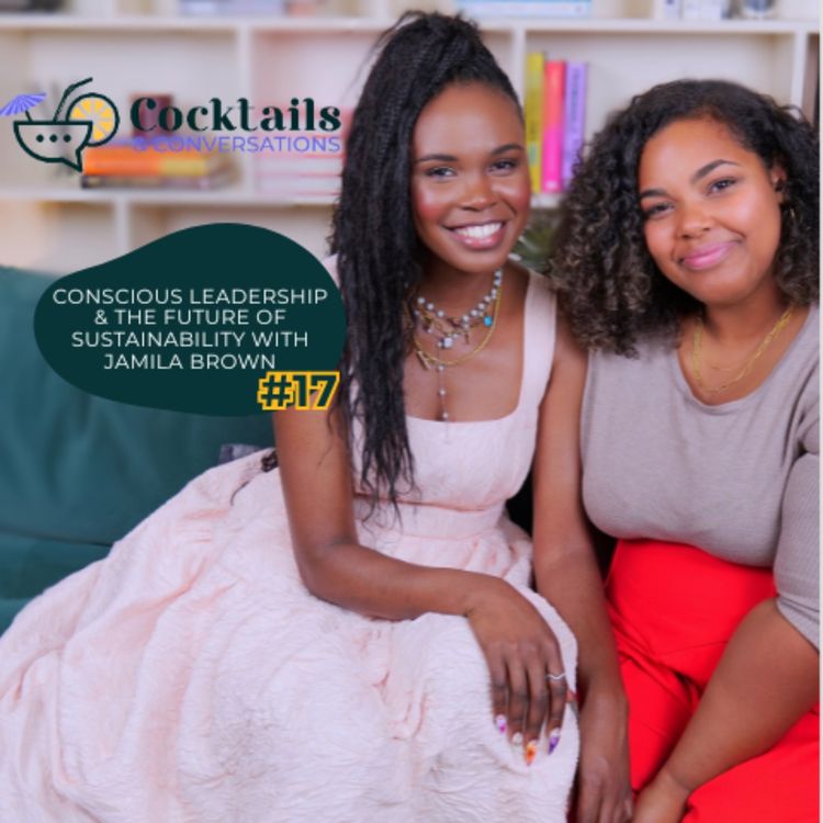 cover art for Conscious Leadership & The Future of Sustainability with Jamila Brown