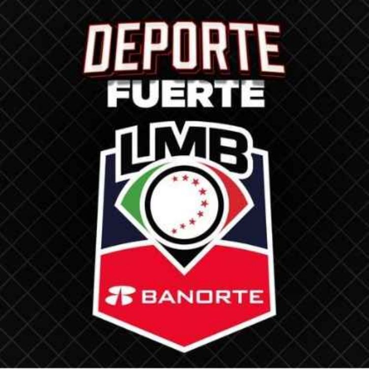 cover art for EP 192 LMB: La Liga Fuerte de México entra a playoffs con Diablos y Toros como grandes candidatos