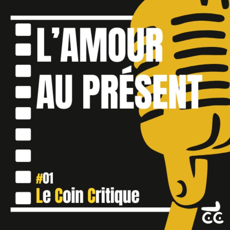 cover art for Le Coin Critique #01 - L'Amour au présent