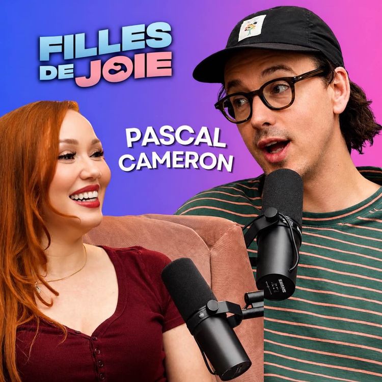 cover art for Pourquoi Pascal Cameron a REFUSÉ d’aller à Filles de Joie… (et pourquoi il a changé d’idée)