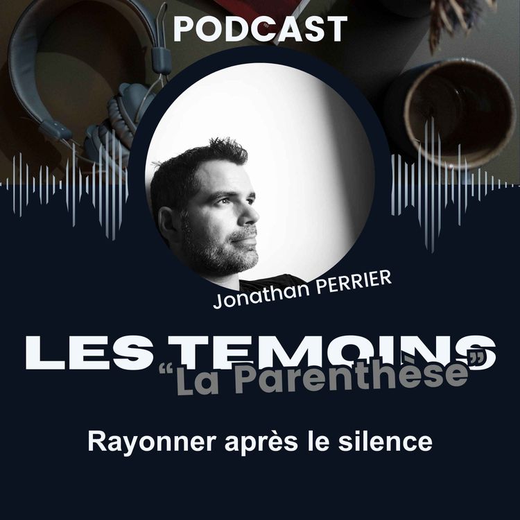 cover art for La Parenthèse - #6 : Rayonner après le silence