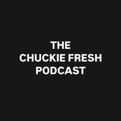 cover art for The Chuckie Fresh Podcast