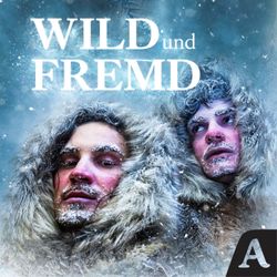 cover art for Wild und Fremd - Entdecker und ihre Geschichten