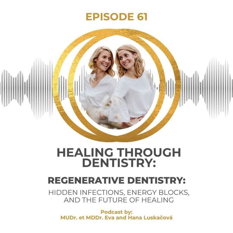 cover art for Regenerative Dentistry: Hidden Infections, Energy Blocks, and the Future of Healing
