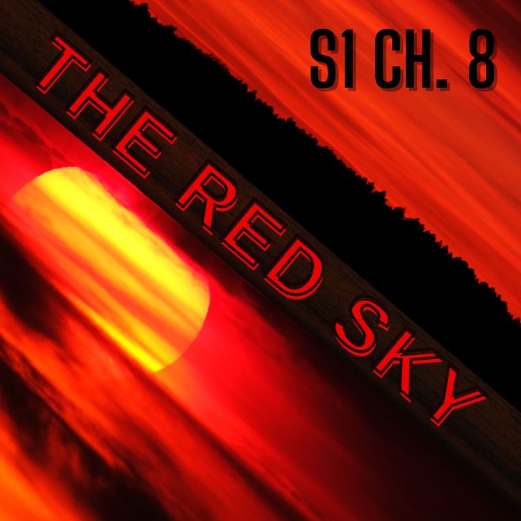 cover art for The Red Sky | S1 Ch. 8