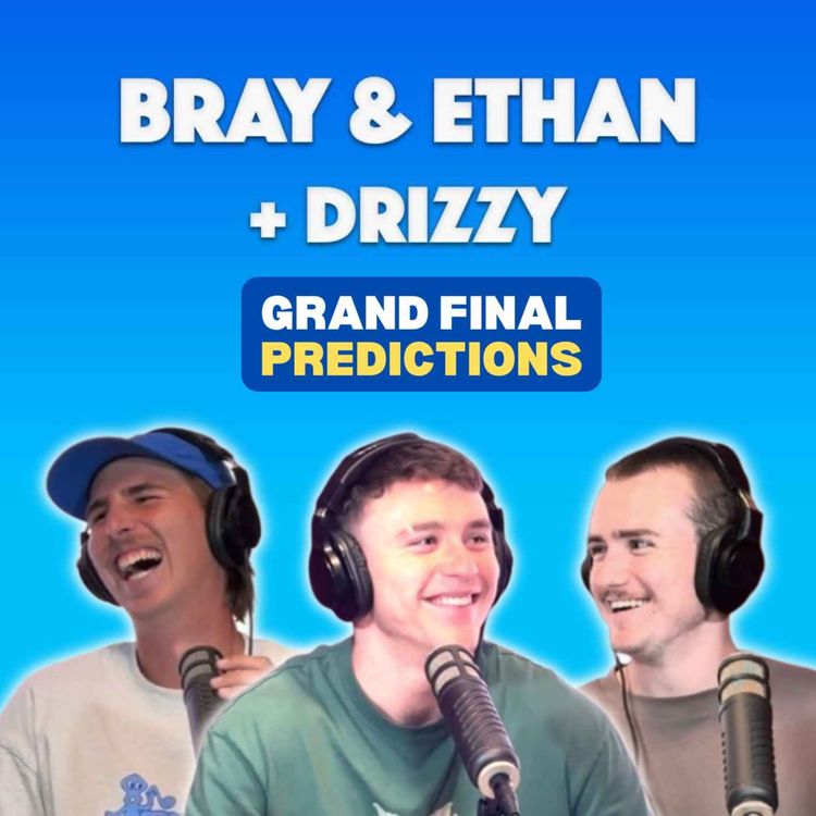 cover art for Bray & Ethan + Drizzy | WAFL Grand Final Weekend, Tips & Predictions!