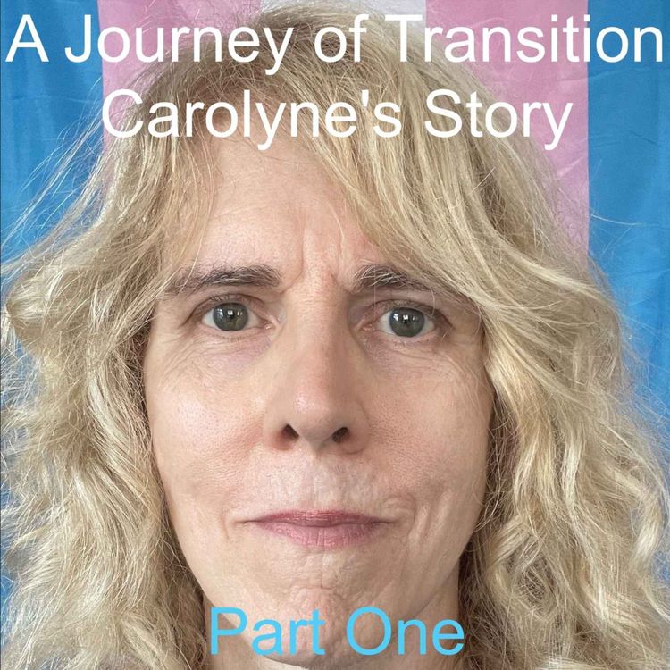 cover art for A Journey of Transition: Carolyne's Story - Part One