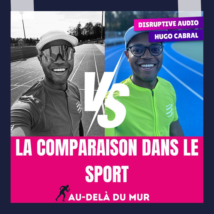 cover art for 73 - La comparaison en course à pied, piège ou motivation?