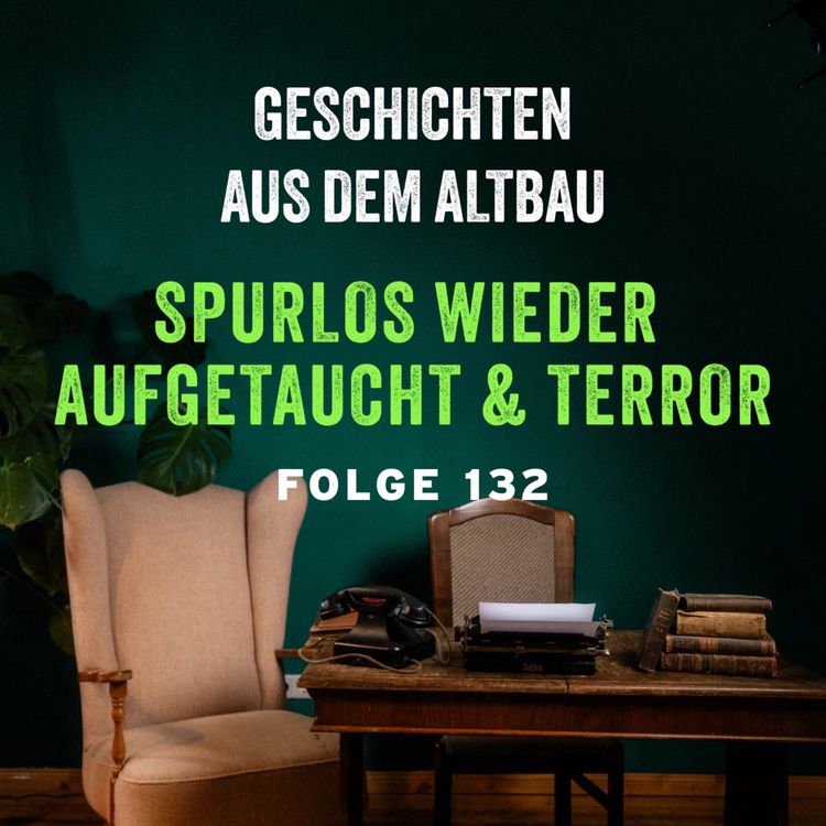 cover art for #132 -Spurlos aufgetaucht und Terror