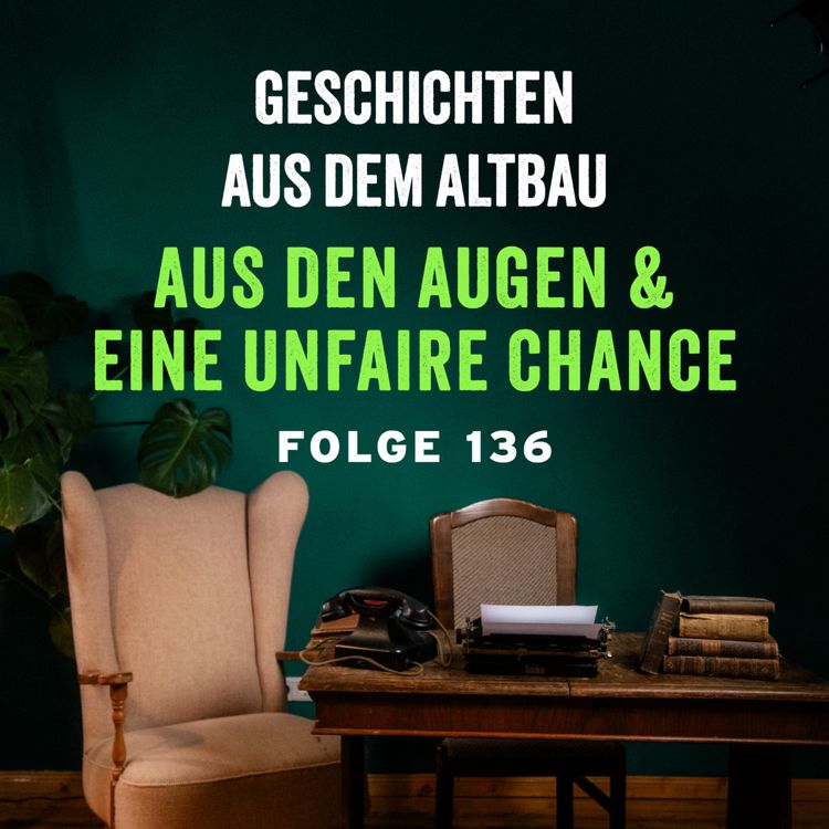 cover art for #136 - Aus den Augen und Eine unfaire Chance