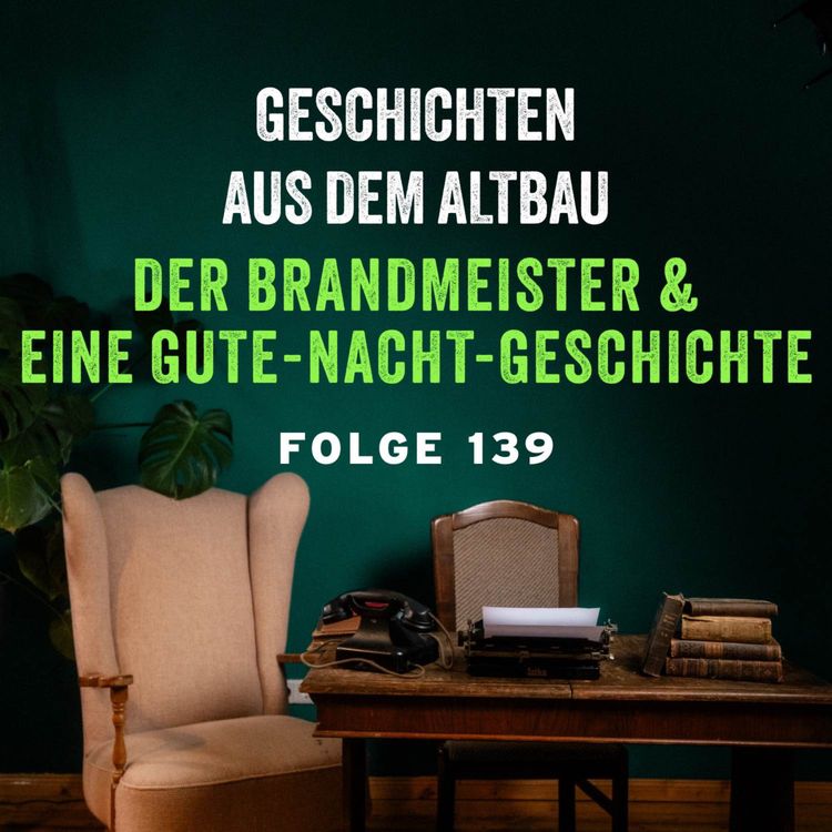 cover art for #139 - Der Brandmeister und Eine Gute-Nacht-Geschichte