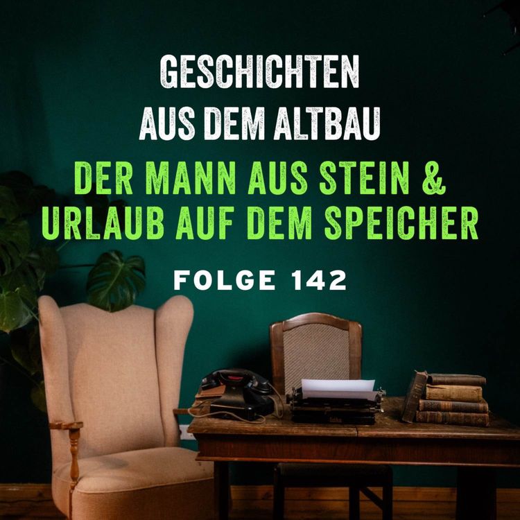 cover art for #142 - Der Mann aus Stein und Urlaub auf dem Speicher