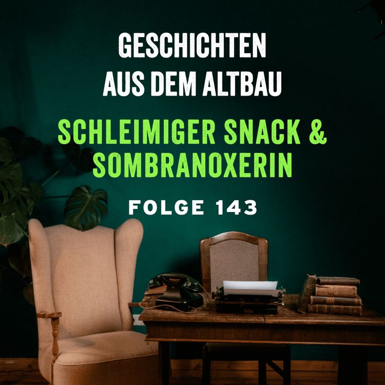 cover art for #143 - Schleimiger Snack und Sombranoxerin