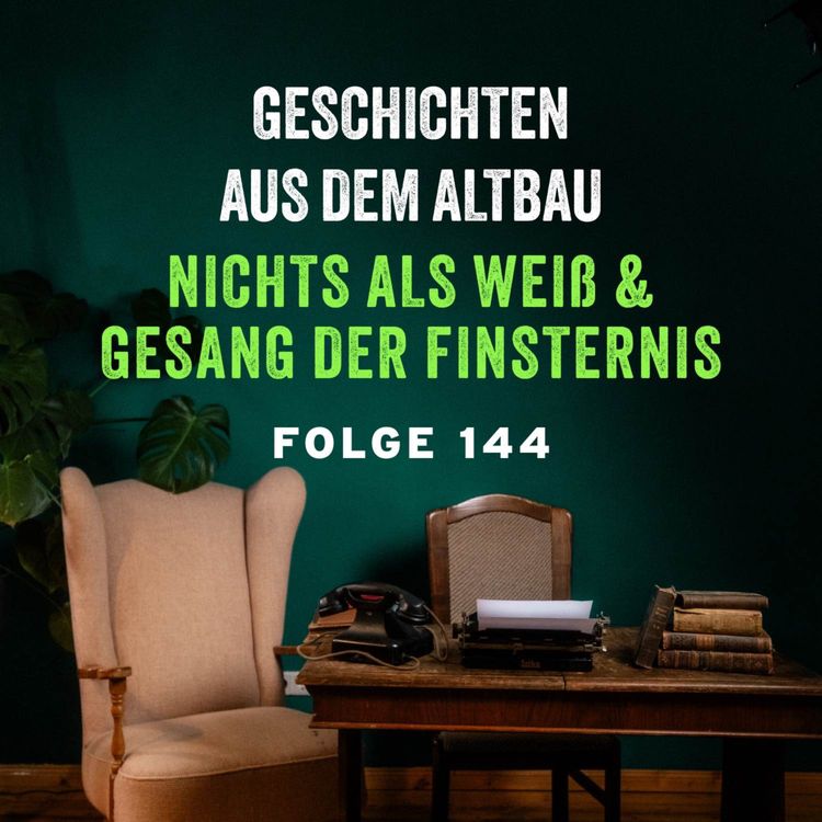 cover art for #144 - Nichts als Weiß und Gesang der Finsternis