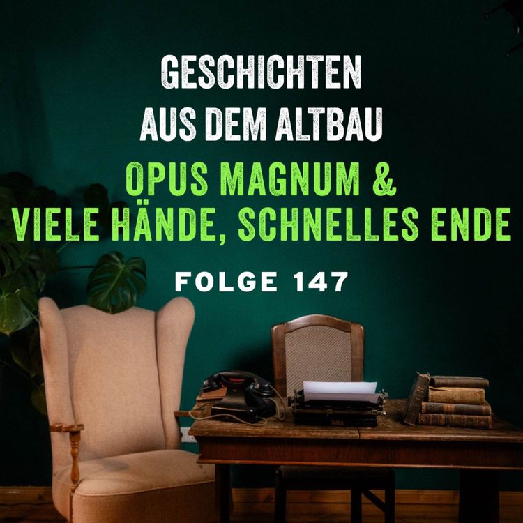cover art for #147 - Opus Magnum und Viele Hände, schnelles Ende