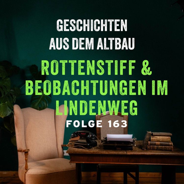 cover art for #163- Rottenstiff und Beobachtungen im Lindenweg