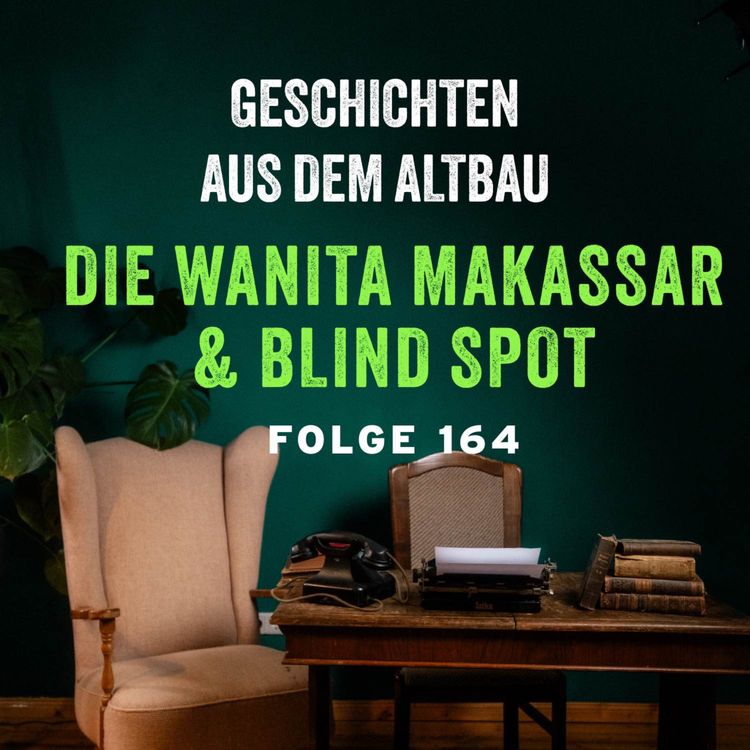 cover art for #164- Die Wanita Makassar und Blind Spot