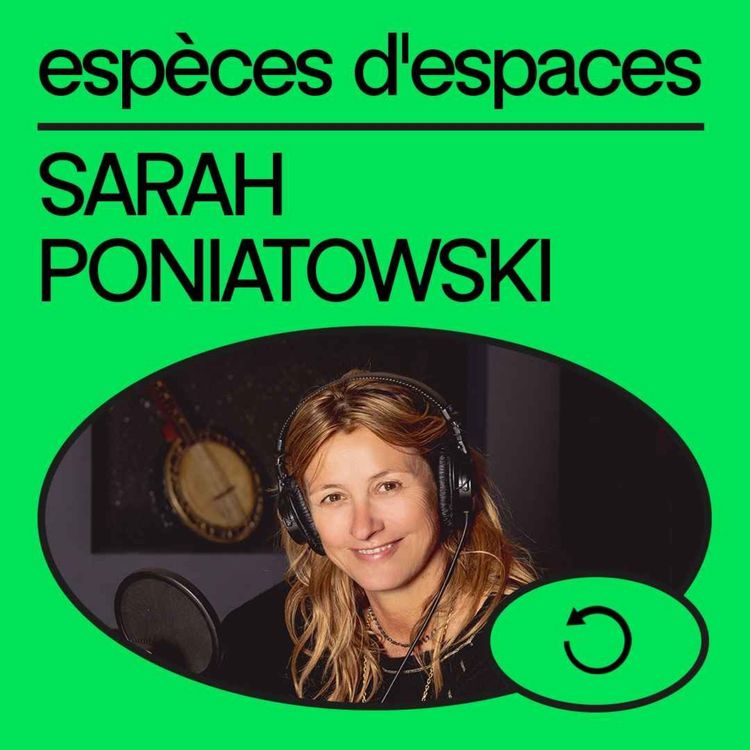 cover art for Replay · Sarah Poniatowski : “Moi je fais des lieux pour rassembler les gens.” | Maison Sarah Lavoine, Hospitality