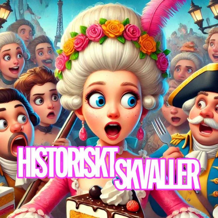 cover art for 7. Let them eat cake! – Marie Antoinette och myten som aldrig dör