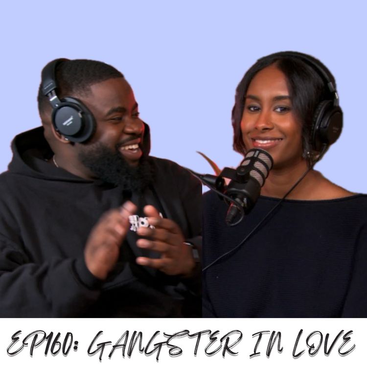 cover art for Episode 160: Gangster in Love (feat. Maysan)