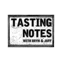 cover art for Tasting Notes - With Bryn and Jaff