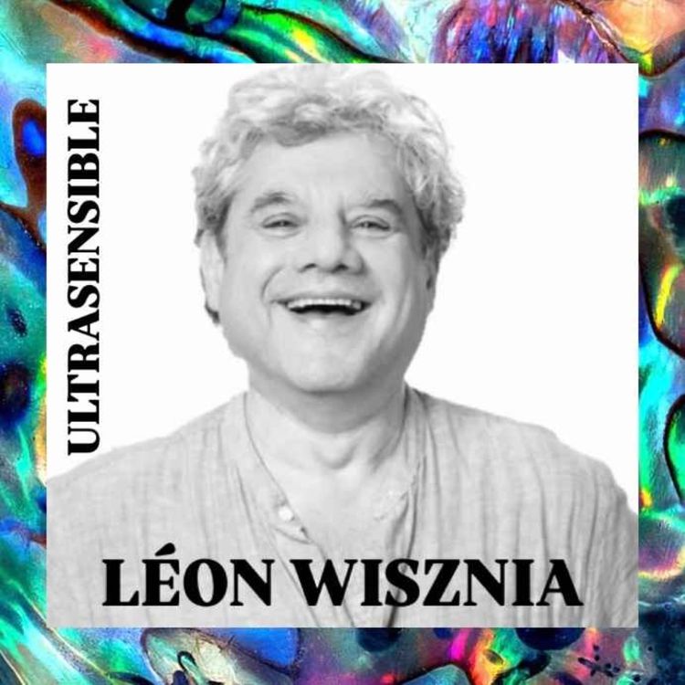 cover art for Léon Wisznia : "’J'ai converti ma colère en institutions"