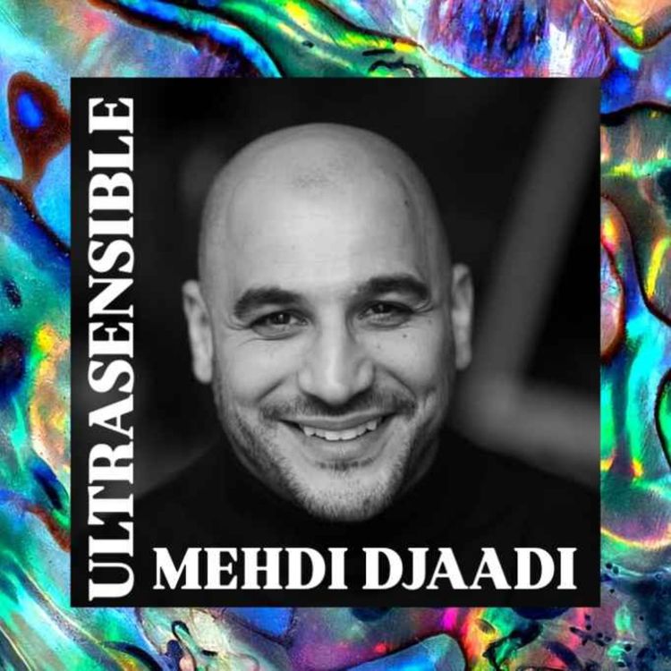 cover art for Mehdi Djaadi : "J'étais sensible, je suis devenu ultrasensible."