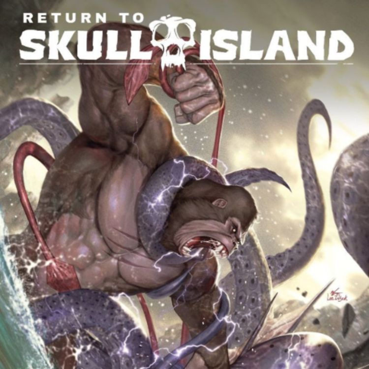 cover art for The Monsterverse Continues in Comic Book Form in RETURN TO SKULL ISLAND This Summer