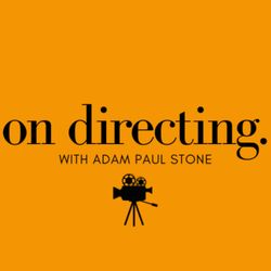 cover art for On Directing with Adam Paul Stone