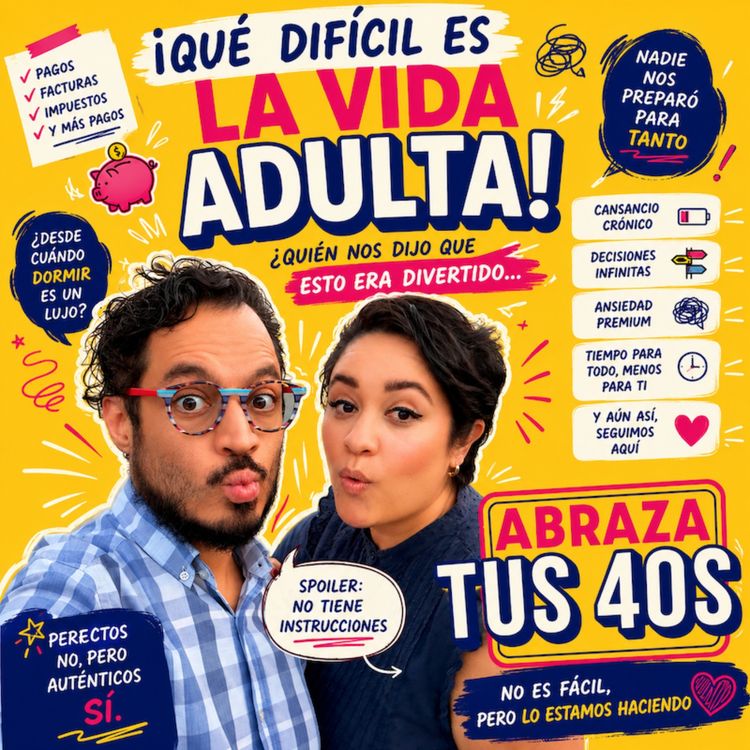 cover art for T2E23 - ¡Qué difícil es la VIDA ADULTA! - La trampa de la vida adulta - "La vida se puso difícil después del kínder".
