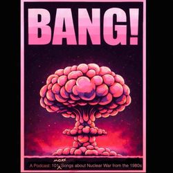 cover art for Bang! 101 Songs about Nuclear War from the 1980s