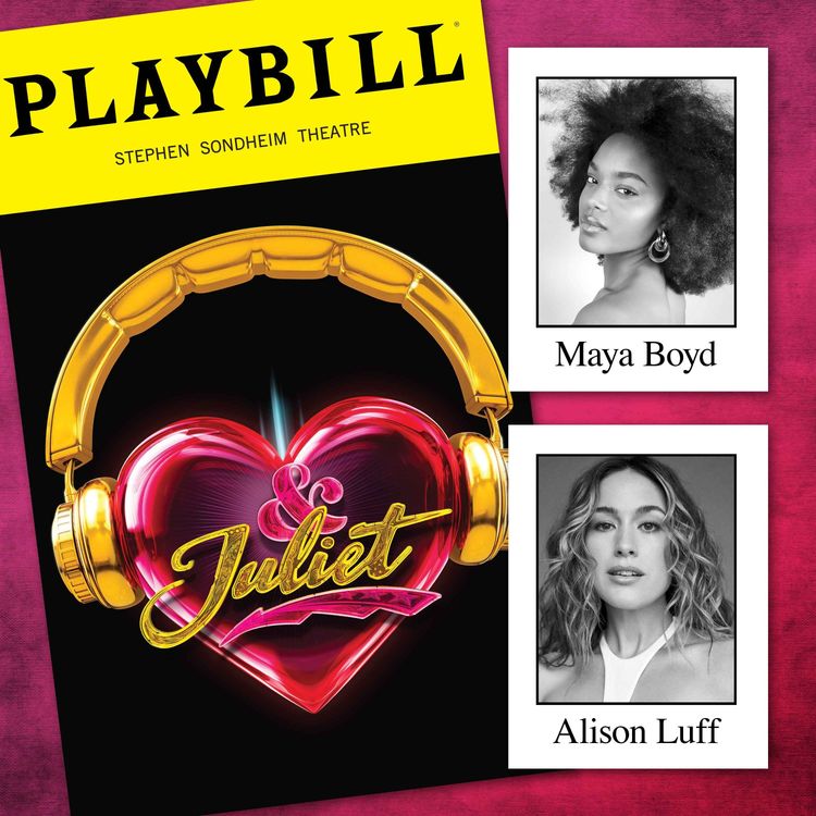 cover art for &Juliet with Maya Boyd and Alison Luff