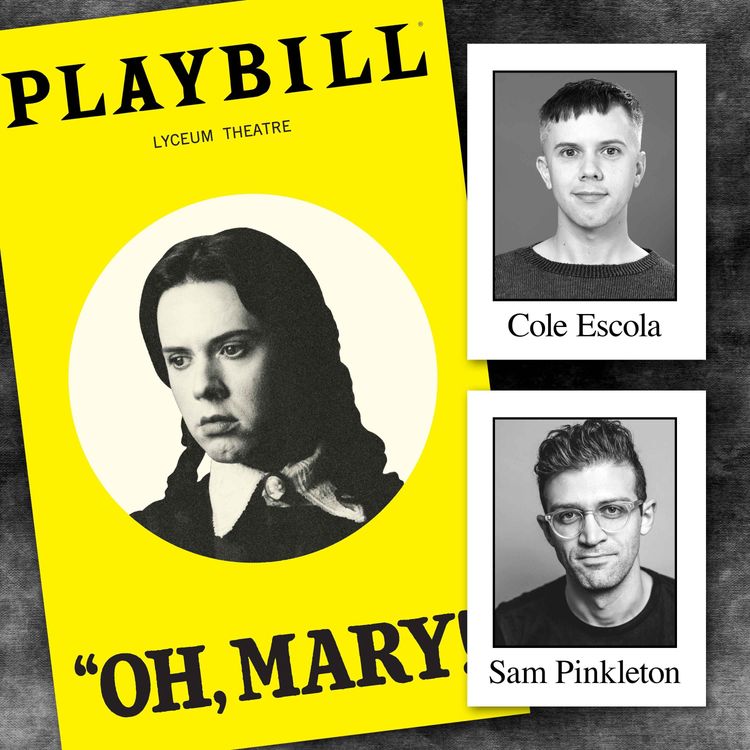 cover art for Oh, Mary! with Cole Escola and Sam Pinkleton