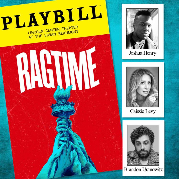 cover art for Ragtime with Joshua Henry, Caissie Levy, and Brandon Uranowitz