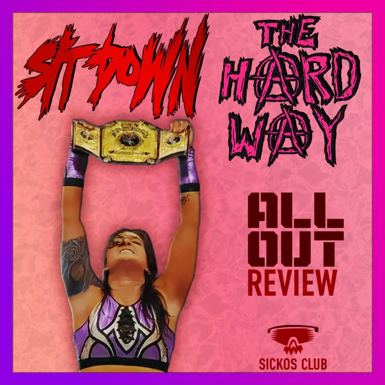 cover art for AEW All Out Review - Sit Down the Hard Way Baybeeeeee