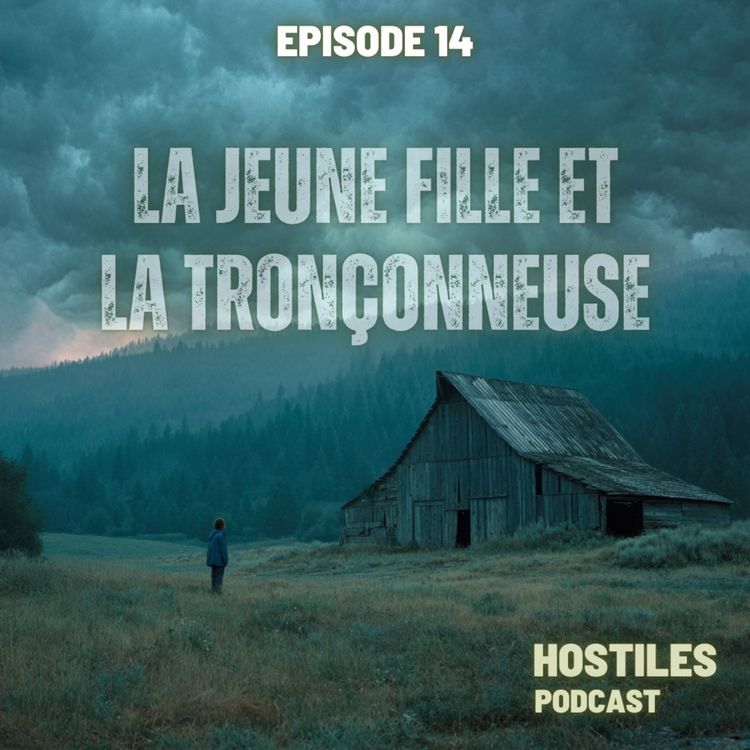 cover art for EPISODE 14 - La jeune fille et la tronçonneuse 