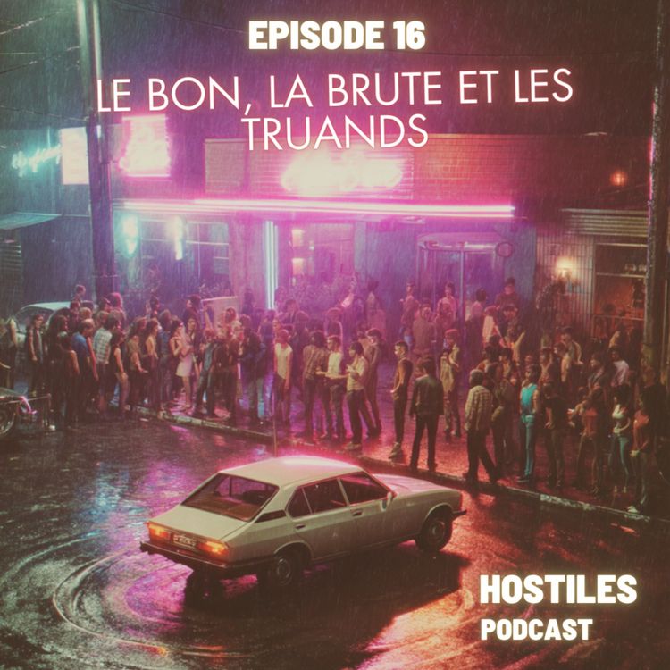 cover art for EPISODE 16 - Le bon, la brute et les truands