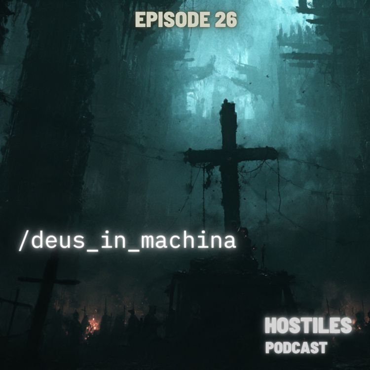 cover art for EPISODE 26 - /deus_in_machina