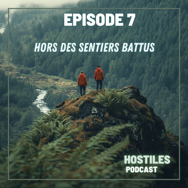 cover art for EPISODE 7 - Hors des sentiers battus