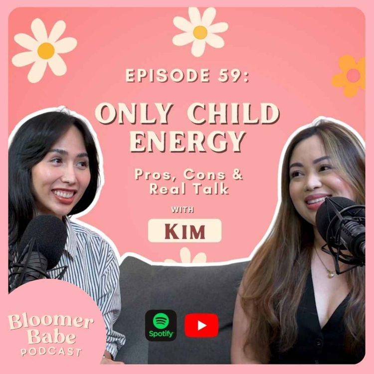 cover art for Episode 59: Only Child Energy: Pros, Cons & Real Talk with Kim