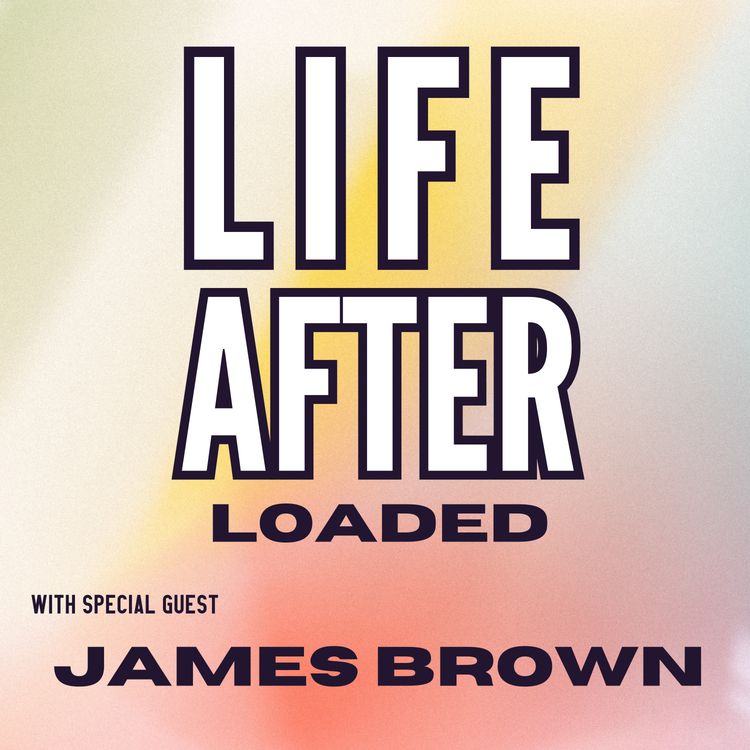 cover art for Life After... LOADED with James Brown 