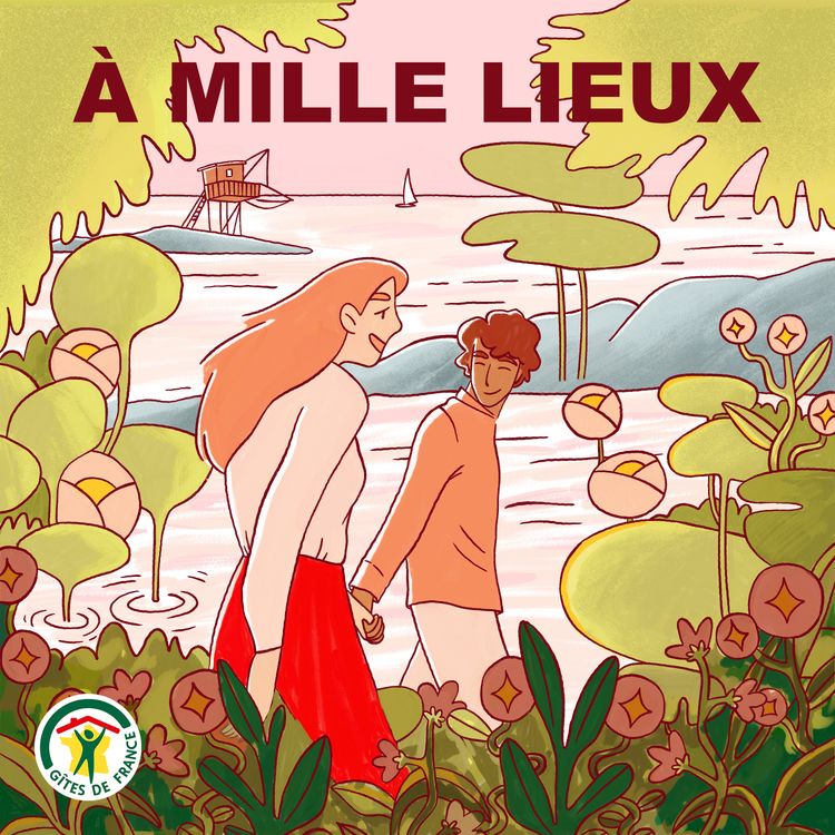 cover art for Découvrez la saison 3 d’À mille lieux, un podcast de Gîtes de France®