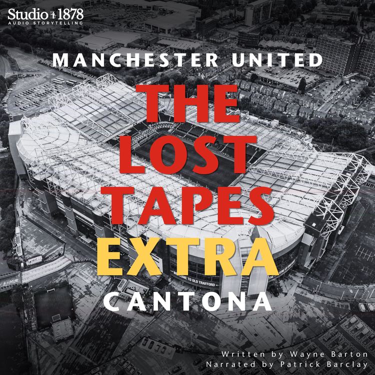 cover art for The Lost Tapes Extra: Cantona