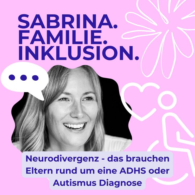 cover art for Neurodivergenz - das brauchen Eltern rund um eine ADHS- oder Autismus-Diagnose